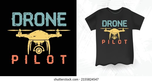 Drone Pilot Funny Retro Vintage Drone T-shirt Design