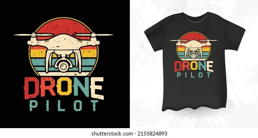 Drone Pilot Funny Retro Vintage Drone T-shirt Design