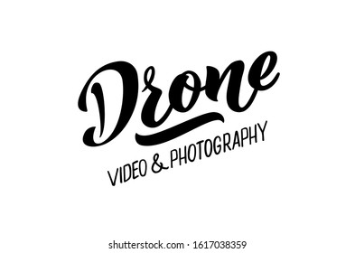 Drone video and photography -  vector hand draw lettering for projects, website, business card, logo, flying club emblem. The vector illustration is isolated on white. 