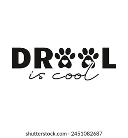 Drool is cool dog vector design svg