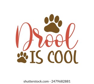 Drool Is Cool, Groovy Dog Mom, Pet Mom ,fur mom, Cute Dog quotes cut files, Funny Dog Quotes Designs