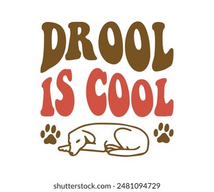 Drool Is Cool, Groovy Dog Mom, Pet Mom ,fur mom , Cute Dog quotes cut files, Funny Dog Quotes Designs