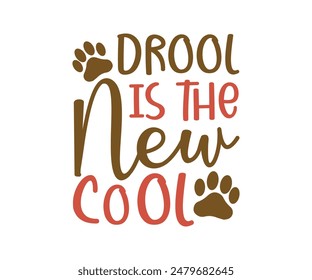 Drool es la Nueva madre fresca, de perro Groovy, mamá mascota, mamá de piel, lindo perro cita archivos cortados, divertido perro cita Diseños