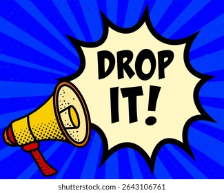 Drop it announcement speech bubble. Megaphone, speech burst, comic style, bright background, communication element, expression tool, voice projection, information sharing, pop art design.
