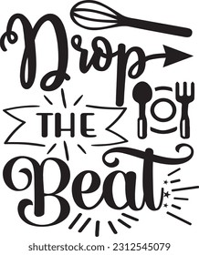 drop the beat svg, Kitchen SVG Design, Kitchen quotes design svg