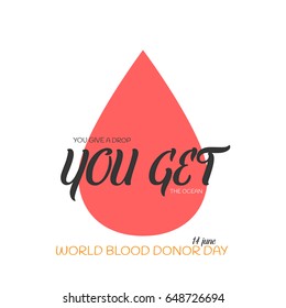 Drop of blood logo. Isolated on white vector illustration with the motivation text for the world blood donor day June 14. You give a drop you get the ocean inspiring card