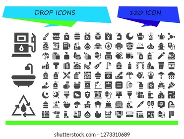  Drop Icon Set. 120 Filled Drop Icons. Simple Modern Icons About  - Gas Station, Water, Bath, Ink, Scone, Body Oil, Gas, Vitamin C, Fuel, Spray, Night, Oil, Champagne, Watering Can