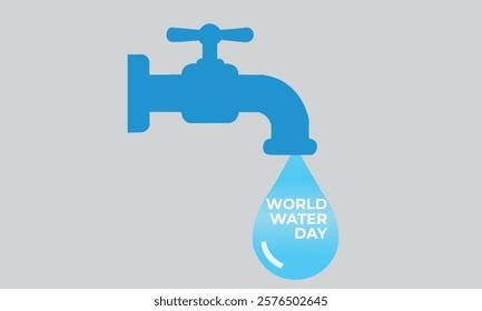 Drop of water, World Water Day,  March 22, 22 March water day, water day