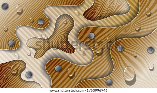 drops of transparent liquid over wood-stylized, bolted screws and overlapping each other, art forms with wavy edges. realistic wallpaper with 3D effect. vector
