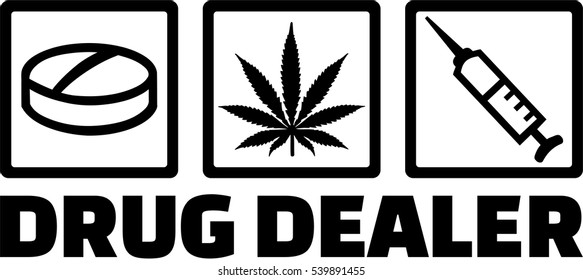 Drug dealer icons. Pill, marijuana and injection.