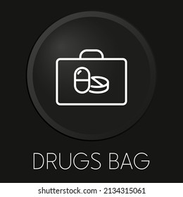 Drugs bag minimal vector line icon on 3D button isolated on black background. Premium Vector.