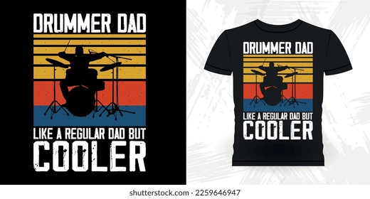 Drummer Dad Father's Day Funny Musician Drummer Retro Vintage T-shirt Design