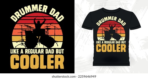 Drummer Dad Father's Day Funny Musician Drummer Retro Vintage T-shirt Design