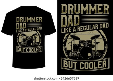 DRUMMER DAD LIKE A REGULAR DAD BUT COOLER... drummer t shirt design