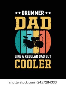 Drummer Dad Like A Regular Dad But Cooler Vintage Design Father's Day T-Shirt Design