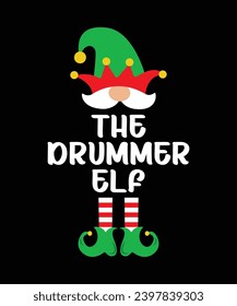 The Drummer Elf Merry Christmas shirt print template, funny Xmas shirt design, Santa Claus funny quotes typography design.