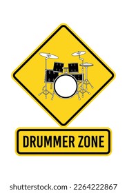 DRUMMER ZONE. Humorous funny sign. Isolated graphic on yellow background. Scalable and editable EPS 10 vector graphic. Ideal for poster, wall art, card and apparel print