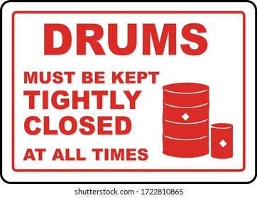 Drums Must Be Kept Tightly Closed Sign