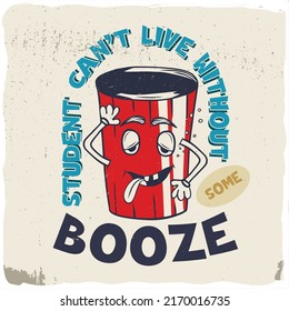 Drunk cup of booze and a phrase