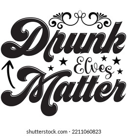 Drunk Elves Matter T-shirt Design Vector File.