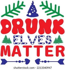 Drunk Elves Matter T-shirt Design Vector File.
