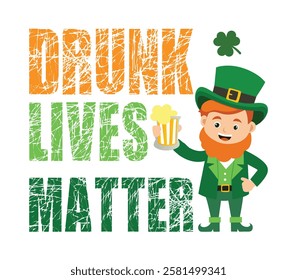 Drunk Lives Matter - Happy St. Patrick typography T-shirt vector, Saint Patrick's Day gnome Illustration Design, lucky shamrock Clipart