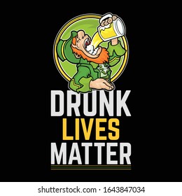 Drunk Lives Matter Patrick Day T Shirt Design