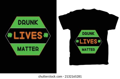 Drunk lives matter t-shirt design