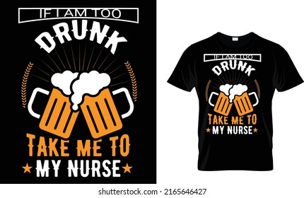 If I am too drunk take me to my nurse t-shirt design