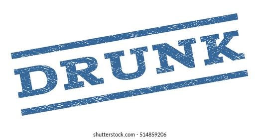 Drunk watermark stamp. Text tag between parallel lines with grunge design style. Rubber seal stamp with dust texture. Vector cobalt blue color ink imprint on a white background.