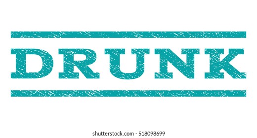 Drunk watermark stamp. Text tag between horizontal parallel lines with grunge design style. Rubber seal stamp with unclean texture. Vector cyan color ink imprint on a white background.