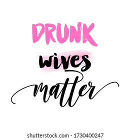 Drunk a wife is Married to