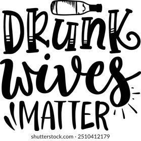 Drunk wives matter, Wine design 