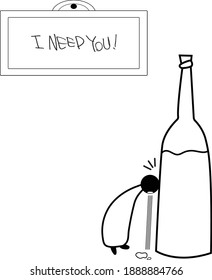 Der Betrunkene erbricht. Er lehnt sich gegen die Flasche. Das Barschild sagt: "Ich brauche dich." Es ist in seinem Herzen.