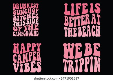 Drunkest Bunch Of Bitches This Side Of The Campground, Life Is Better At The Beach, Happy camper vibes, We Be Trip pin retro summer T-shirt