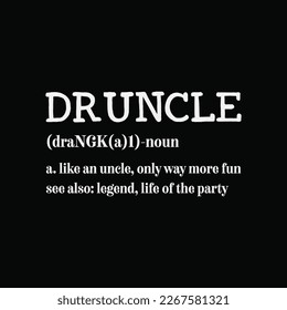 Drunkle Definition Like An Uncle Only Way More Fun