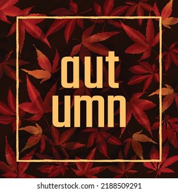 Dry Autumn Leaves Falling Square Typography Background vector illustration. Orange brown red color crushed texture leaf graphic resource. Fall season Social media post, greeting card, website design