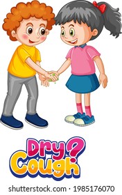 Dry Cough font in cartoon style with two kids do not keep social distance isolated on white background illustration