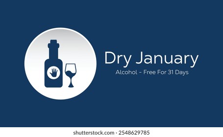 Dry January. Alcohol-free challenge for one month. Vector template for banner, greeting card, poster , T shirt  with background.