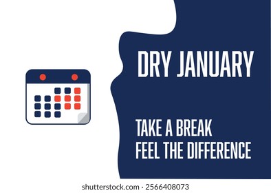 Dry January minimalist design with a blue and white theme, featuring a calendar and motivational phrases. This image promotes sobriety, wellness, and a healthier lifestyle.- Vector illustration