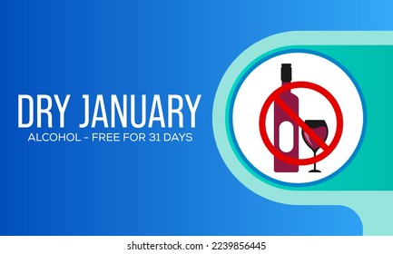 Dry January is a public health campaign urging people to abstain from alcohol for the month of January, Vector illustration design
