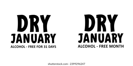 Dry january, that is an annual alcohol free month after the new year holiday. No alcohol during this. Stop drinking or alcohols drink. People to abstain from alcohol for the month of January.