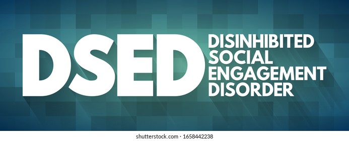 DSED - Acrónimo desinhibido de trastorno de compromiso social, antecedentes de concepto de salud