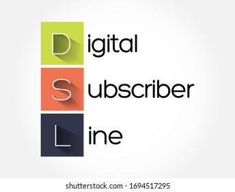 DSL - Digital Subscriber Line Acronym, Technology Concept Background