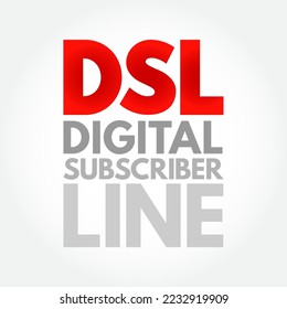 DSL Digital Subscriber Line - technology that are used to transmit digital data over telephone lines, acronym text concept background