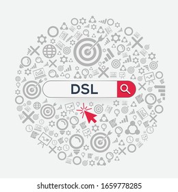 DSL Mean (digital Subscriber Line) Word Written In Search Bar ,Vector Illustration.