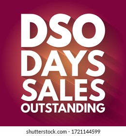 DSO Days Sales Outstanding - measure of the average number of days that it takes for a company to collect payment after a sale has been made, acronym text concept background