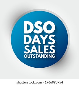 DSO Days Sales Outstanding - measure of the average number of days that it takes for a company to collect payment after a sale has been made, acronym text concept background