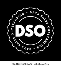 DSO Days Sales Outstanding - measure of the average number of days that it takes for a company to collect payment after a sale has been made, acronym text concept stamp