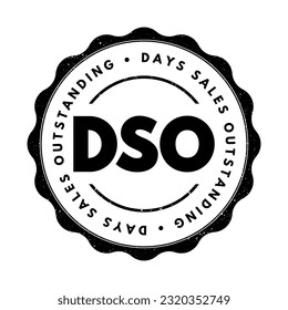 DSO Days Sales Outstanding - measure of the average number of days that it takes for a company to collect payment after a sale has been made, acronym text concept stamp